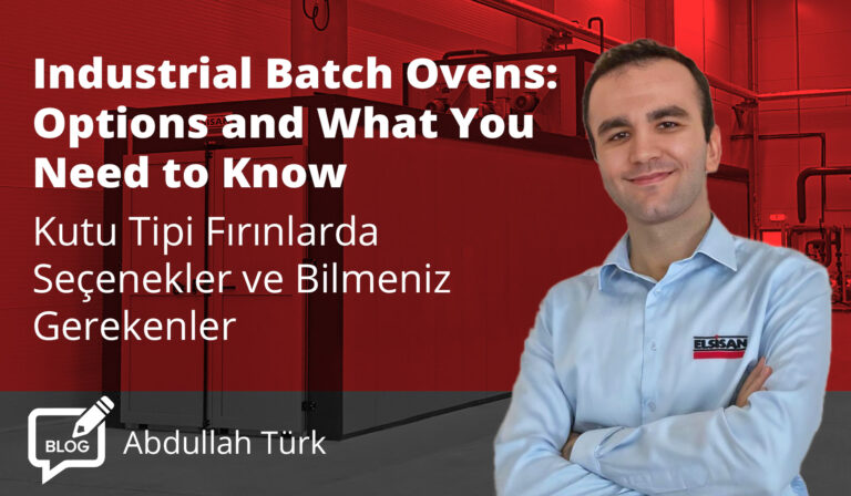 Endüstriyel Kutu Tipi Fırınlarda Seçenekler ve Bilmeniz Gerekenler